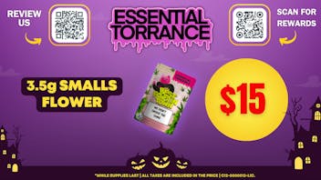 Essential Torrance $15 1/8TH SMALLS OUT THE DOOR ALL DAY EVERY DAY!