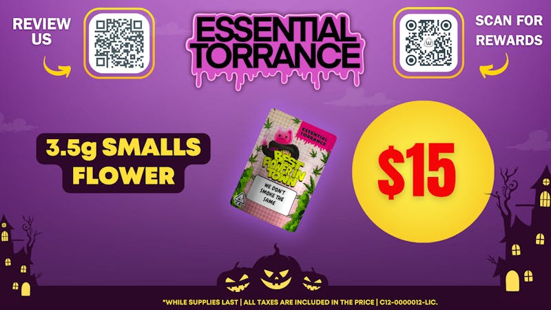 Essential Torrance $15 1/8TH SMALLS OUT THE DOOR ALL DAY EVERY DAY!