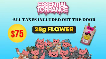 Essential Torrance $75 OZ FLOWER OUT THE DOOR ALL DAY EVERY DAY!