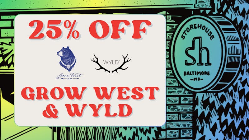 Storehouse 25% OFF GROW WEST & WYLD EDIBLES!
