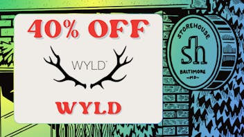 Storehouse 40% OFF WYLD EDIBLES!