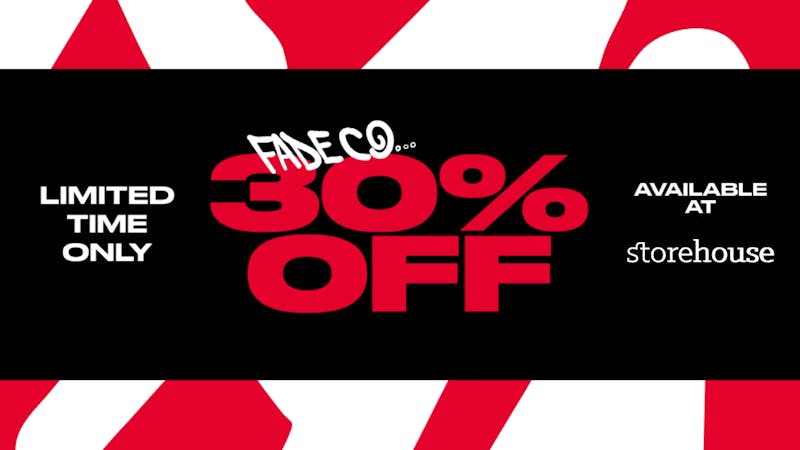 Storehouse 30% OFF Fade Co. - All Weekend!