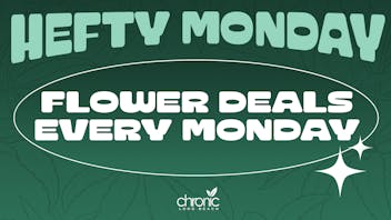 Chronic Long Beach Hefty Monday - Flower Deals