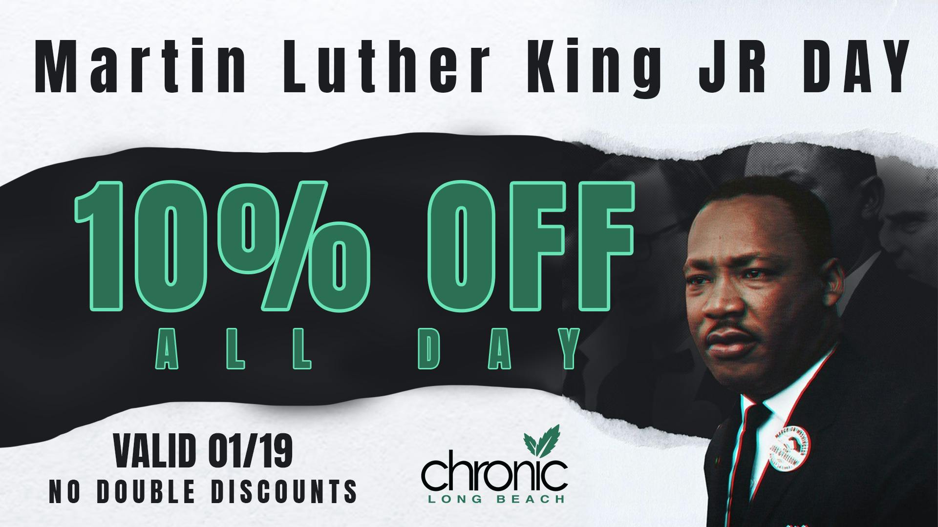 Chronic Long Beach MLK Jr DAY - 10% OFF ALL DAY