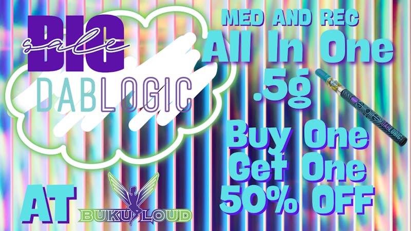BuKu LOUD Buy One Get One 50% OFF! DAB LOGIC .5G ALL IN ONE