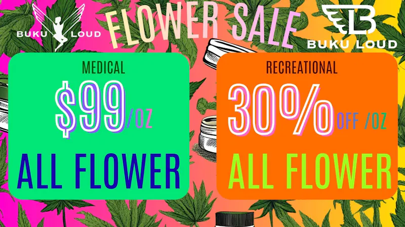 BuKu LOUD DELI FLOWER SALE!! MED---$99/oz * REC---30% OFF