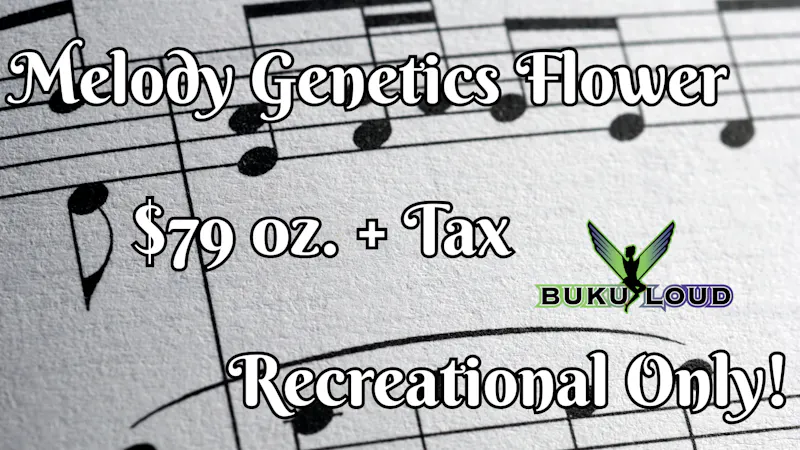BuKu LOUD $79 OZ. REC MELODY GENETICS