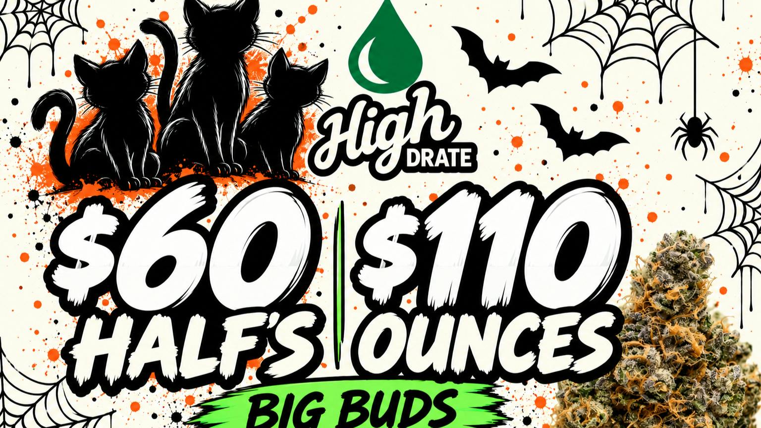 High-Dration Big Buds - $60 Half's/$110 Ounces