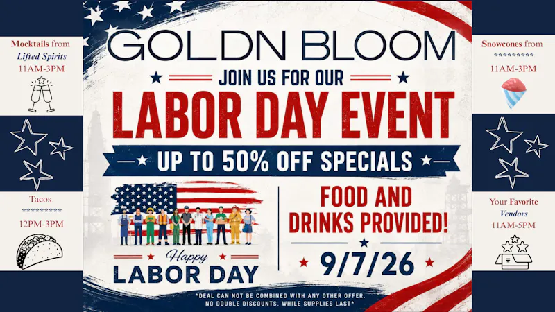 Goldn Bloom LABOR DAY EVENT 9/7