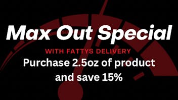 Fattys Delivery Max out Special