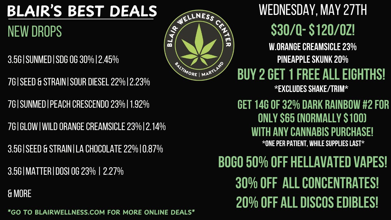 Blair Wellness Center Buy 2 Get 1 FREE ALL Eighths! $30 Quarters!