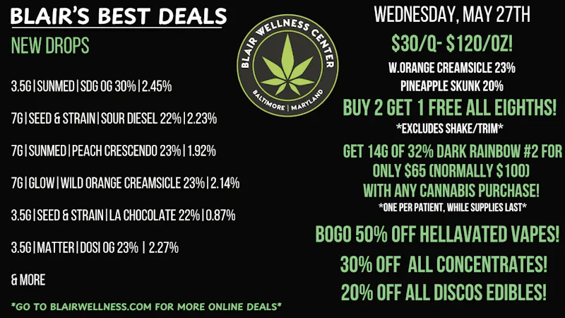 Blair Wellness Center Buy 2 Get 1 FREE ALL Eighths! $30 Quarters!