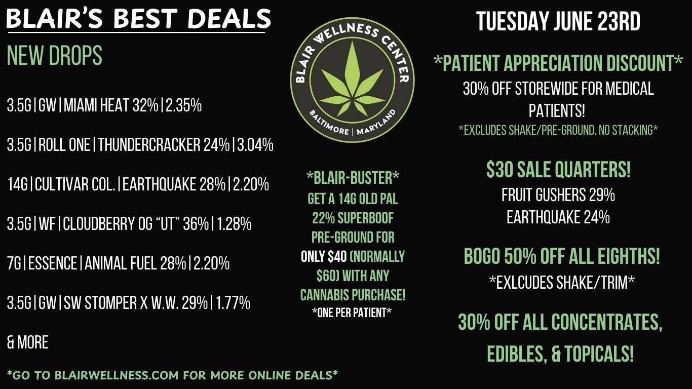 Blair Wellness Center $30 Quarters! BOGO 50% Eighths! $40 14g's + MORE!