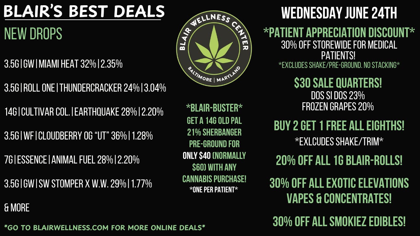 Blair Wellness Center $30 Quarters! $40 14gs! B2G1F Eighths + MORE!
