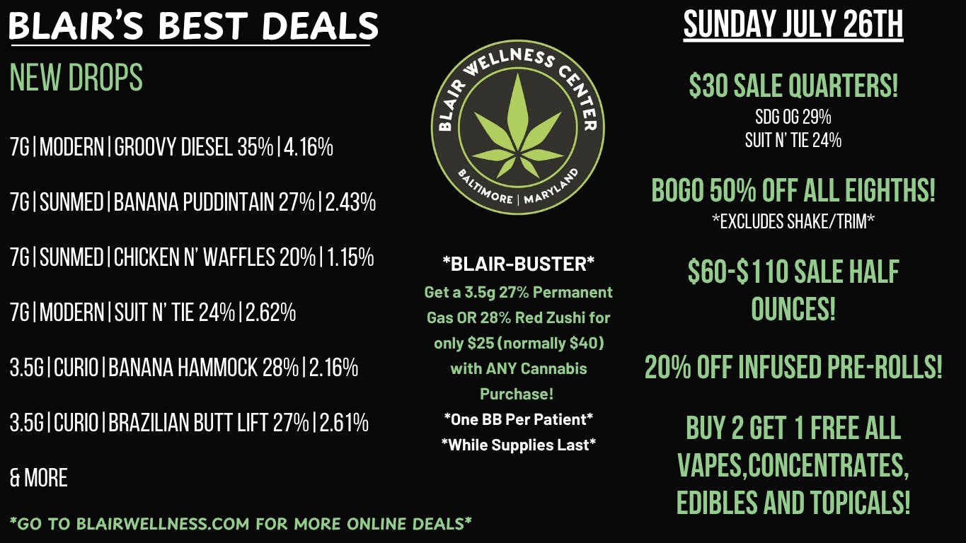 Blair Wellness Center $30 Quarters! BOGO 50% Eighths! $60 Half Ounces!