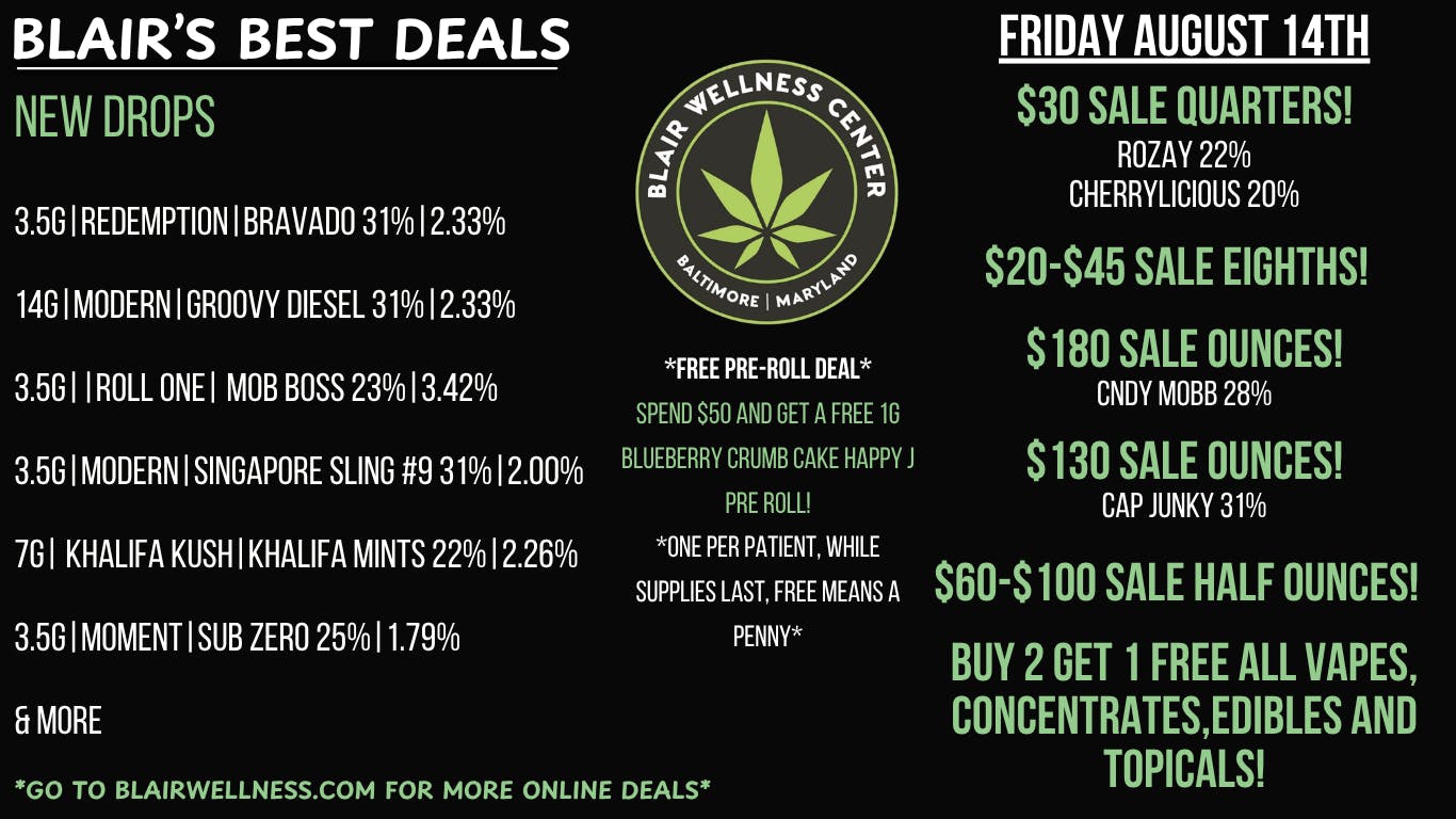 Blair Wellness Center $30 Quarters! FREE PR Deal! $60 Halfs! $20 Eighths