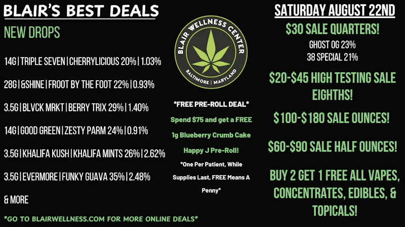 Blair Wellness Center $30 Quarters! $60 14gs! $100 Ounces! B2G1F + MORE!