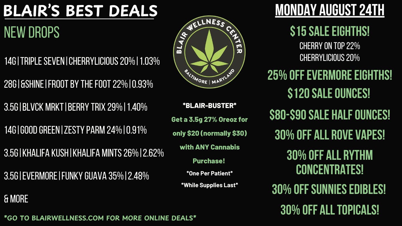 Blair Wellness Center $15 3.5gs! 25% OFF Evermore 3.5gs! 30% OFF + MORE!