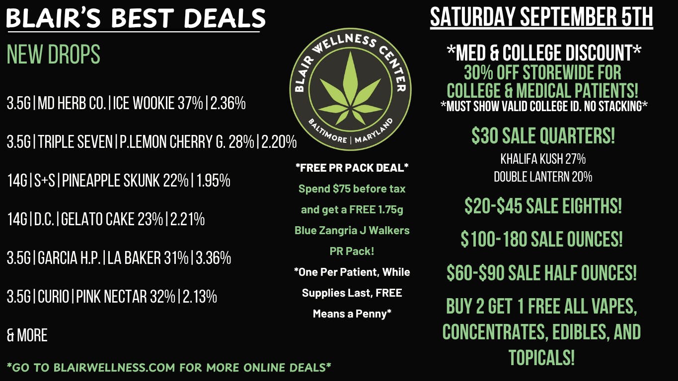 Blair Wellness Center $30 Quarters! $60 14gs! $100 OZ's! B2G1F + MORE!
