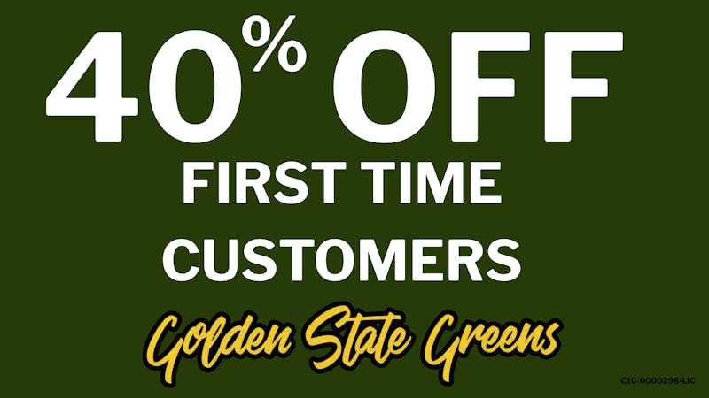Golden State Greens Point Loma - Gaslamp FIRST TIME CUSTOMERS - 40% OFF!