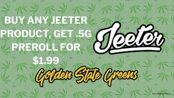 Golden State Greens Point Loma JEETER - BUY ANY PRODUCT, GET .5G PREROLL FOR $2