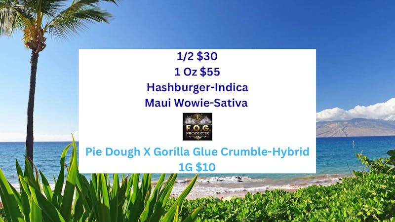 FOG Products FOG's Select 1/2 $30, 1 Oz $55 Sale & $10G Crumble