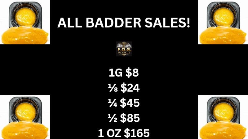 FOG Products MASSIVE Sales On ALL FOG Badder!