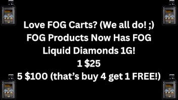 FOG Products FOG 1G Liquid Diamonds 1 $25 Buy 4 $100 Get 1 FREE