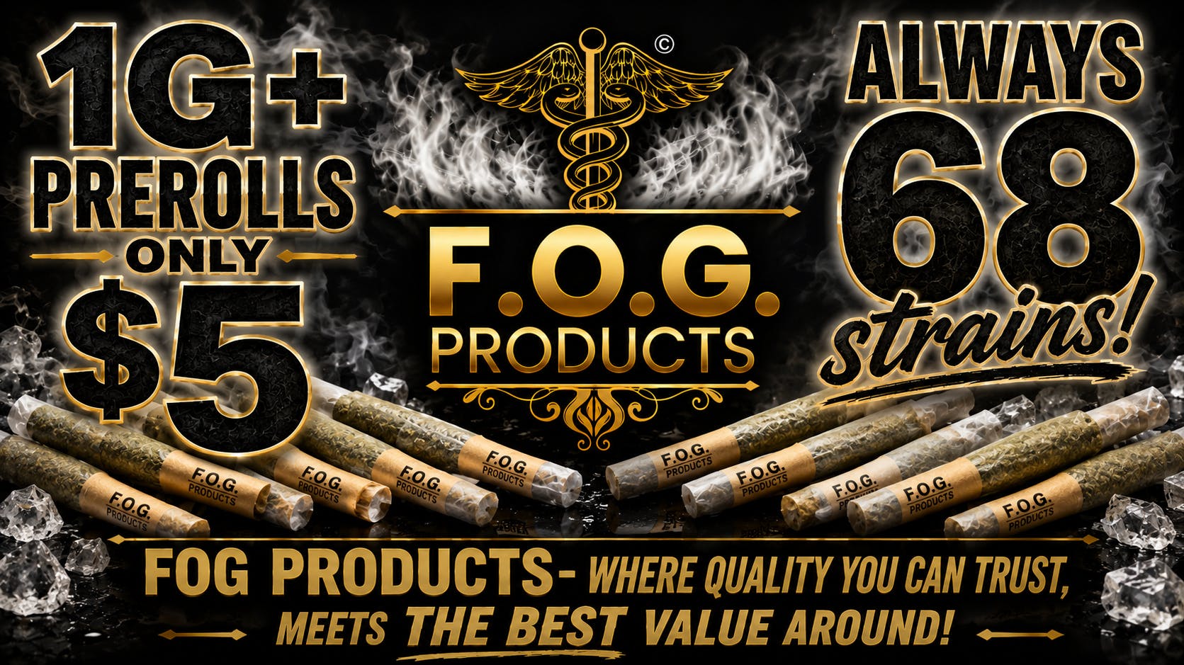 FOG Products FOG ALWAYS Has 1G+ Prerolls At ONLY $5! Always 68+
