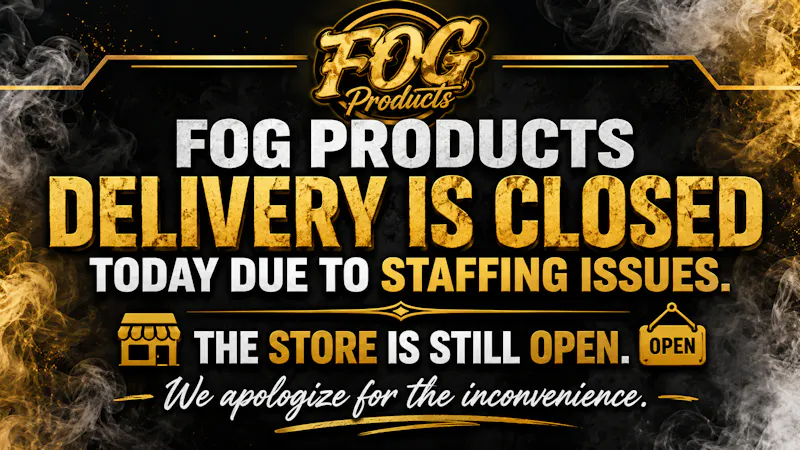 FOG Products Delivery is CLOSED today, the store is still open!