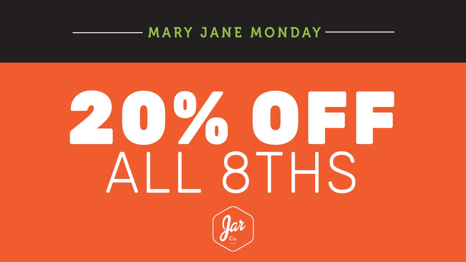 JAR Cannabis Co - Eliot 20% OFF 8ths - 10% OFF 14g and 28g of flower