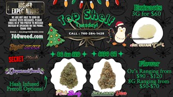 Higher Expectations Top Shelf Tuesday! 💚8G for $70 & $130 Indoor Oz's