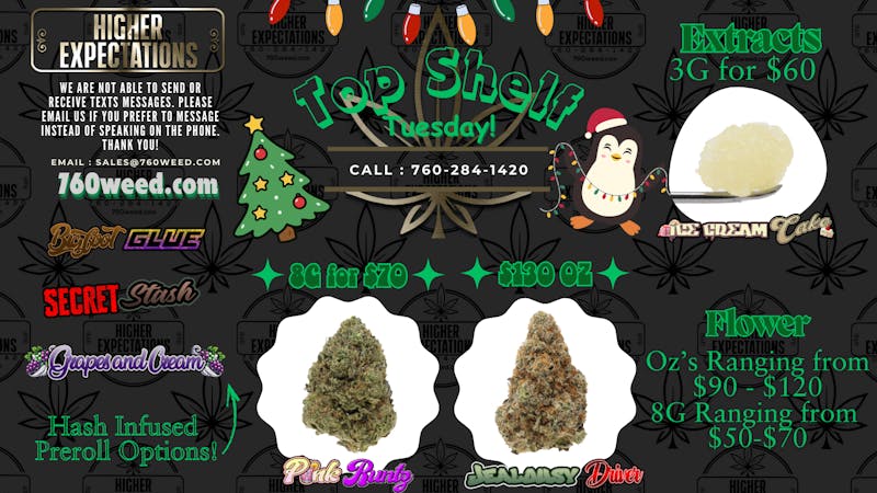 Higher Expectations Top Shelf Tuesday! 💚8G for $70 & $130 Indoor Oz's