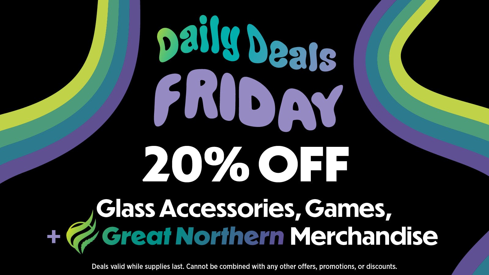 Great Northern Cannabis - Downtown 20% off Glass, Games +Merch