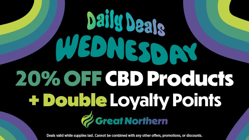 Great Northern Cannabis - Downtown 20% off Spa Topicals + CBD