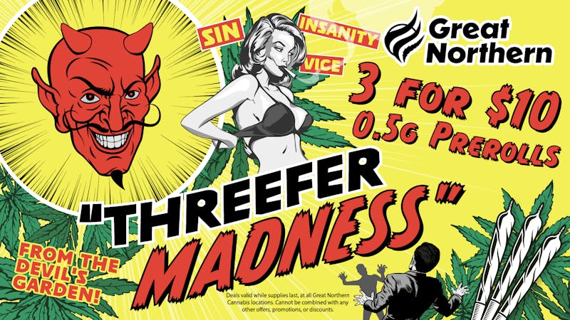 Great Northern Cannabis - Downtown Threefer Madness is upon us!