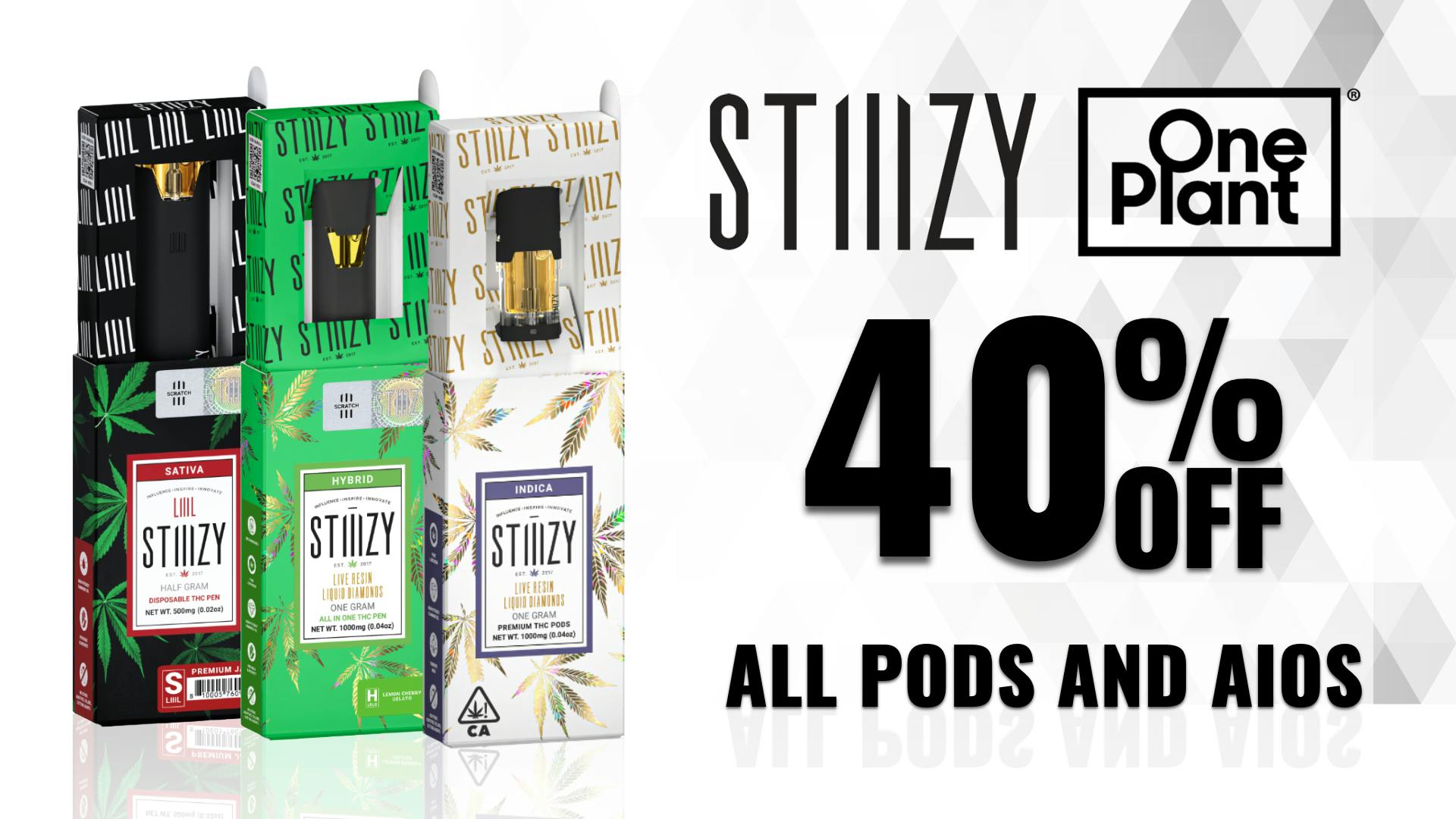 One Plant Lompoc 40% Off Stiiizy AIOs & Pods!