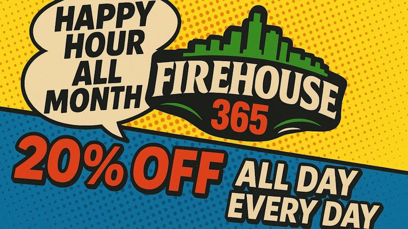 Firehouse365 Maywood Weed Dispensary HAPPY HOUR ALL DAY @ FIREHOUSE365