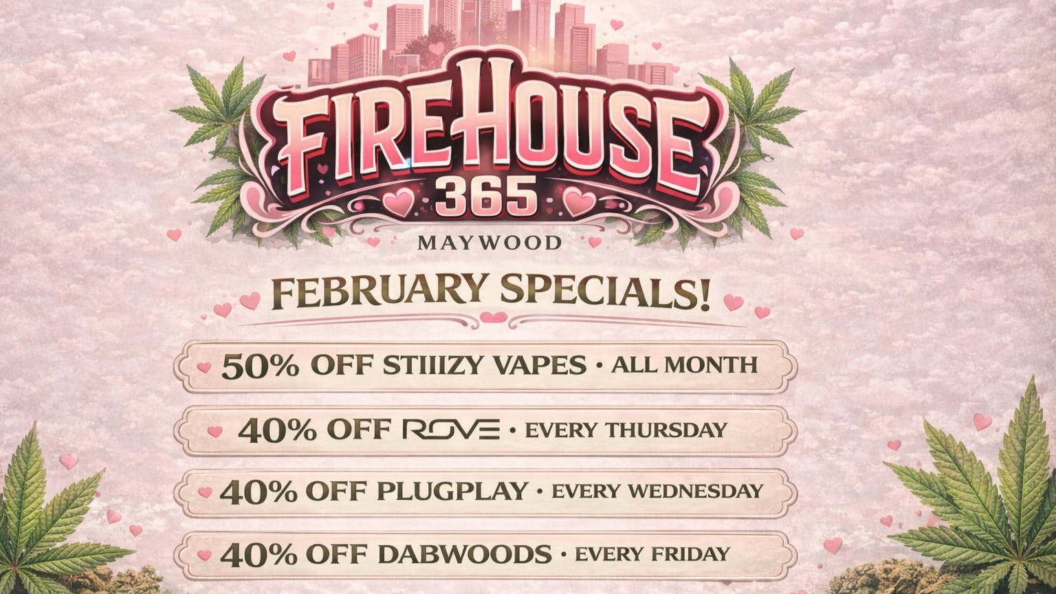 Firehouse365 Maywood Weed Dispensary ❤️ February Specials ❤️
