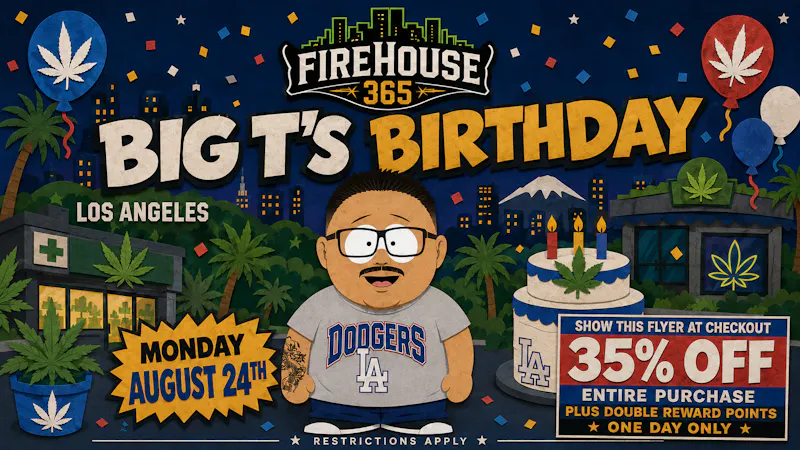 Firehouse365 Maywood Weed Dispensary 🎉35% OFF for BIG T's BIRTHDAY SALE🎉