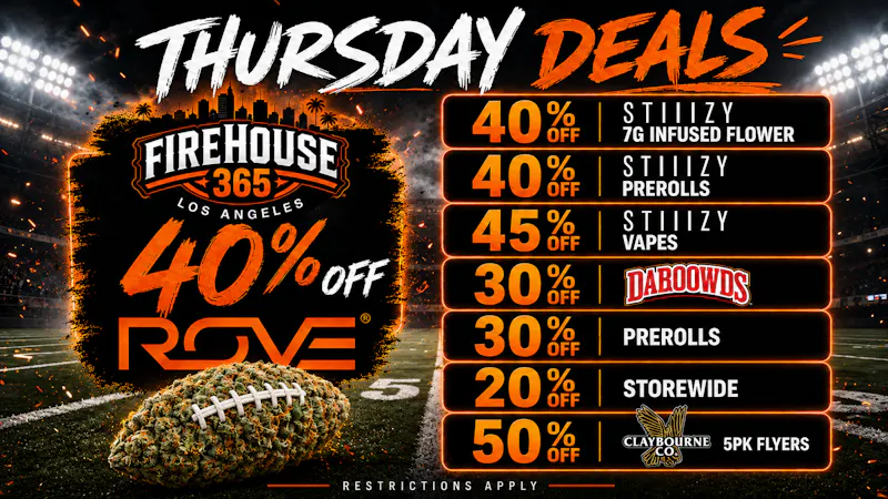 Firehouse365 Maywood Weed Dispensary 🔥THURSDAY DEALS🔥40% OFF ROVE & 30% OFF PREROLLS