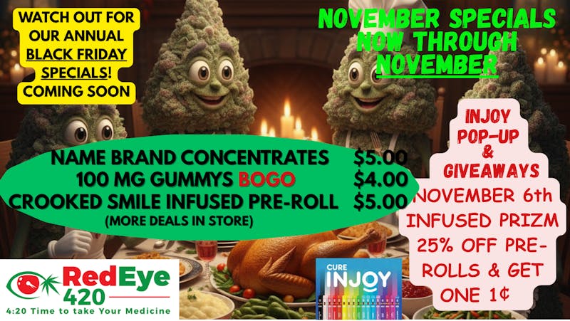 RedEye 420 BLACK FRIDAY SPECIALS!!!