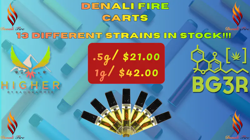 Higher Denali Fire Cartridges .5g - $21 / 1g - $42