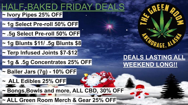 The Green Room AK Half-Baked Holiday At The Green Room AK!