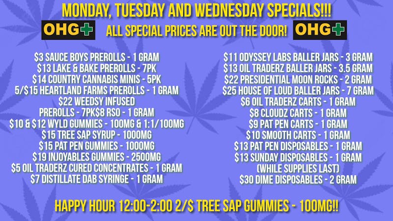 Oklahoma Home Grown OHG - East Tulsa Monday, Tuesday and Wednesday Specials!!!