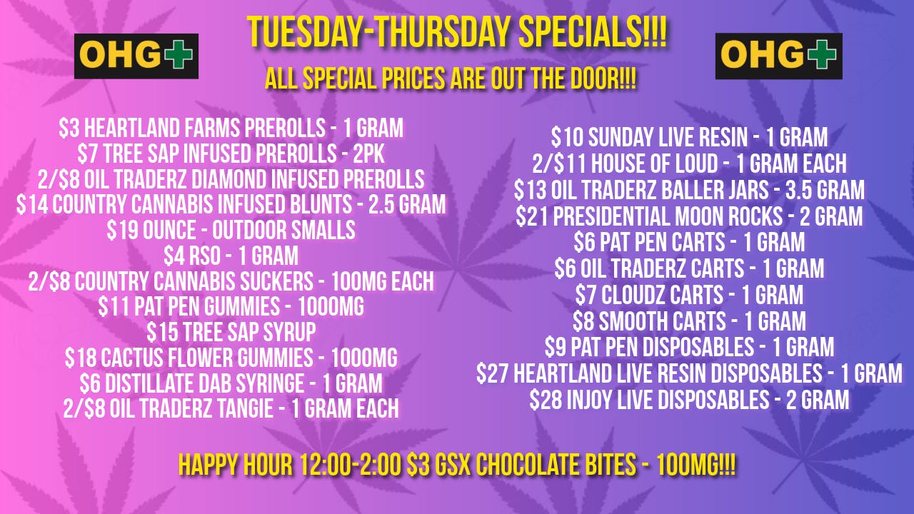 Oklahoma Home Grown OHG - East Tulsa Tuesday, Wednesday and Thursday Specials!!