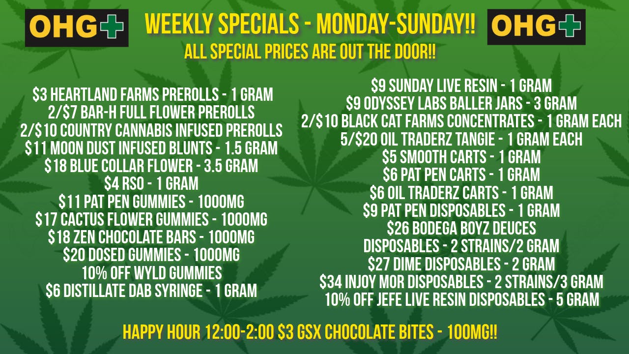 Oklahoma Home Grown OHG - East Tulsa Weekly Specials - Monday-Sunday!!!