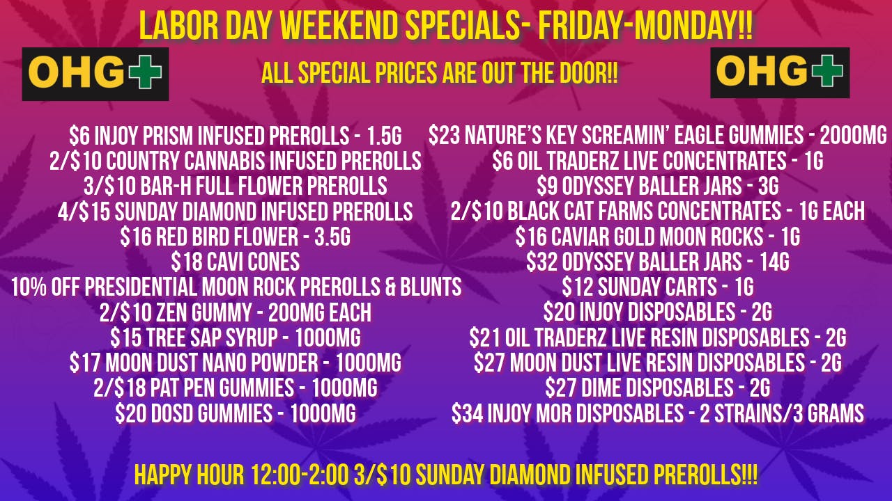 Oklahoma Home Grown OHG - East Tulsa Labor Day Weekend Specials - Friday-Monday!!