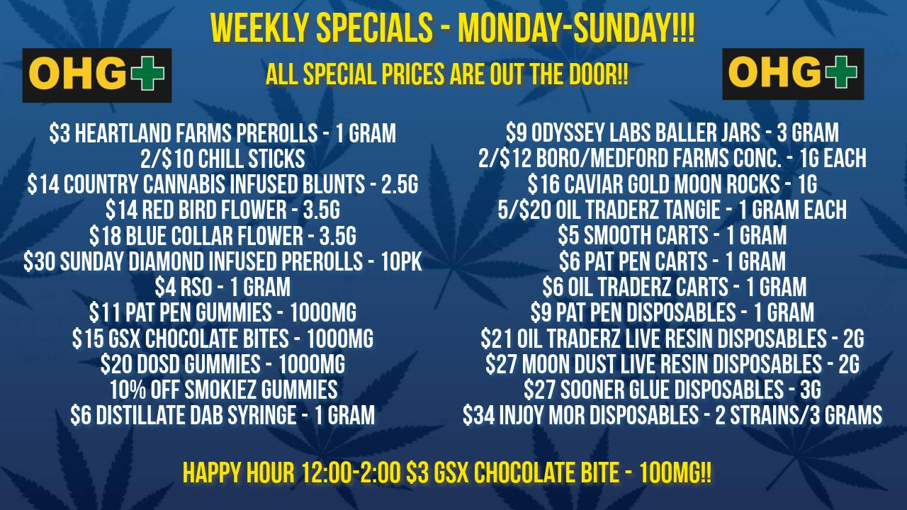 Oklahoma Home Grown OHG - East Tulsa Weekly Specials - Monday-Sunday!!!