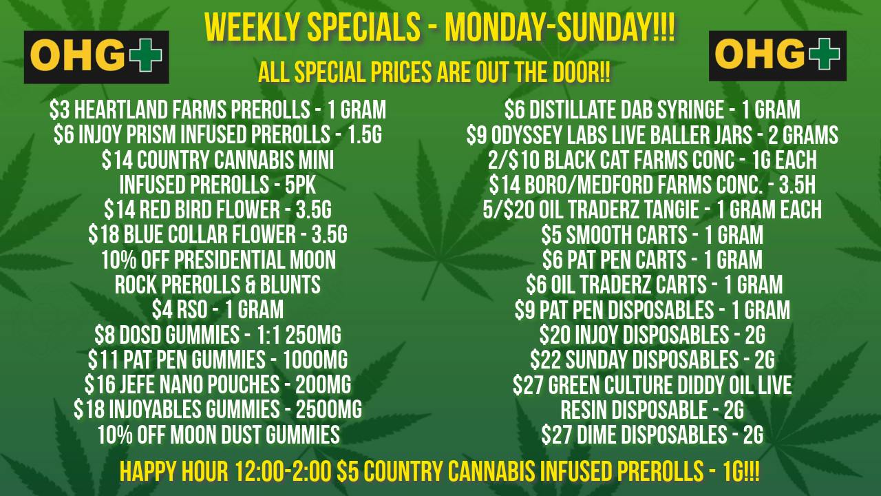 Oklahoma Home Grown OHG - East Tulsa Weekly Specials - Monday-Sunday!!!